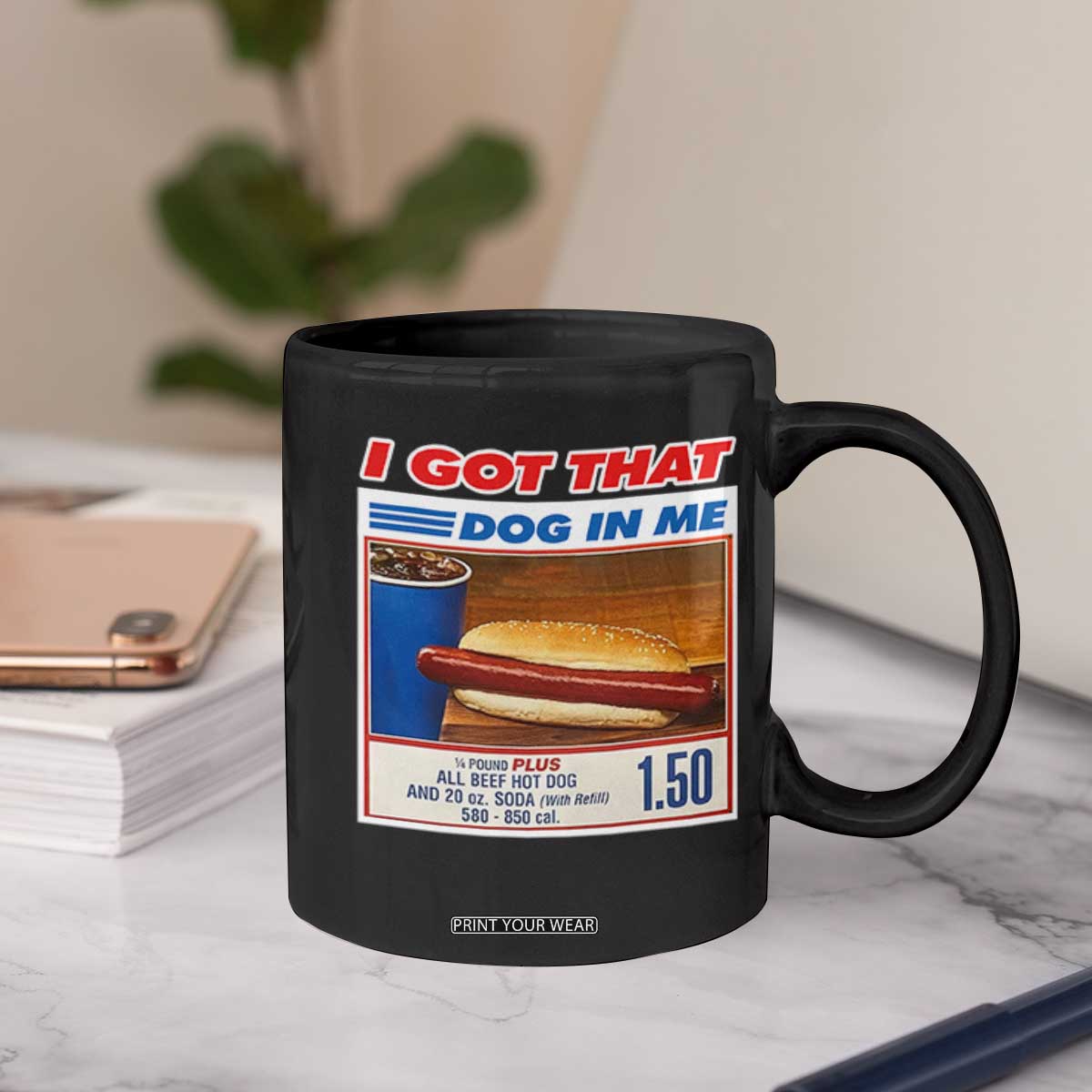 I Got That Dog In Me Coffee Mug Keep 150 Dank Meme Hot Dog Combo TS10 Print Your Wear