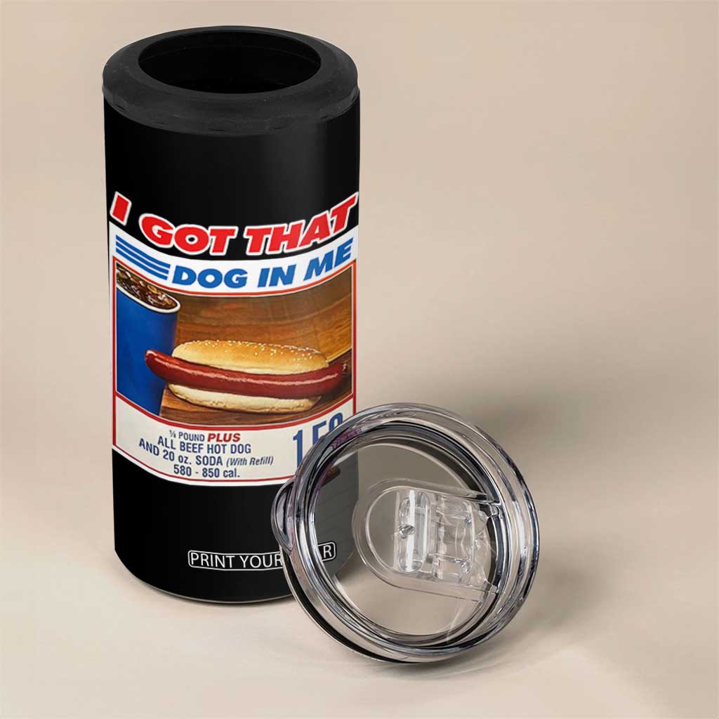 I Got That Dog In Me 4 in 1 Can Cooler Tumbler Keep 150 Dank Meme Hot Dog Combo TS10 Print Your Wear