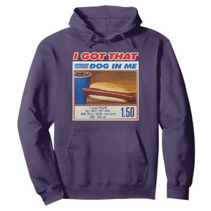 I Got That Dog In Me Hoodie Keep 150 Dank Meme Hot Dog Combo TS10 Purple Print Your Wear