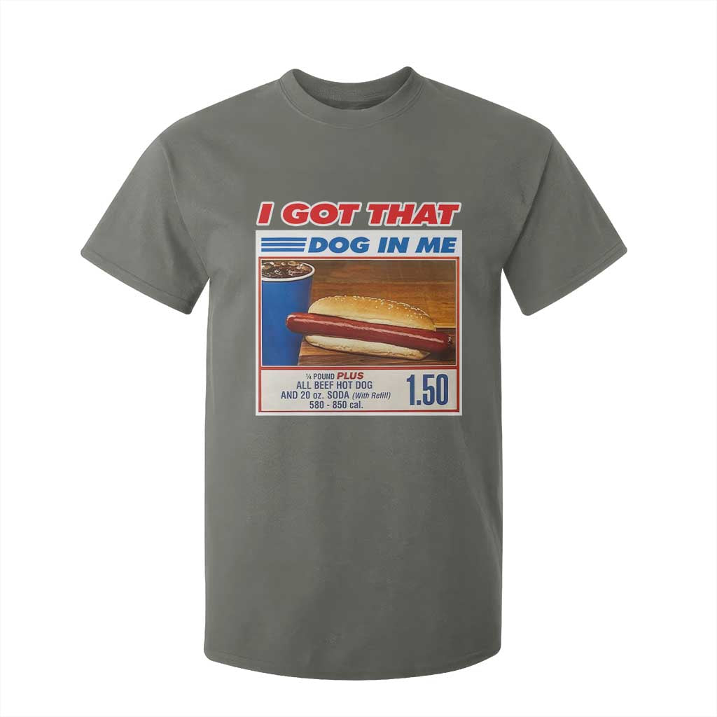 I Got That Dog In Me T Shirt For Kid Keep 150 Dank Meme Hot Dog Combo TS10 Military Green Print Your Wear