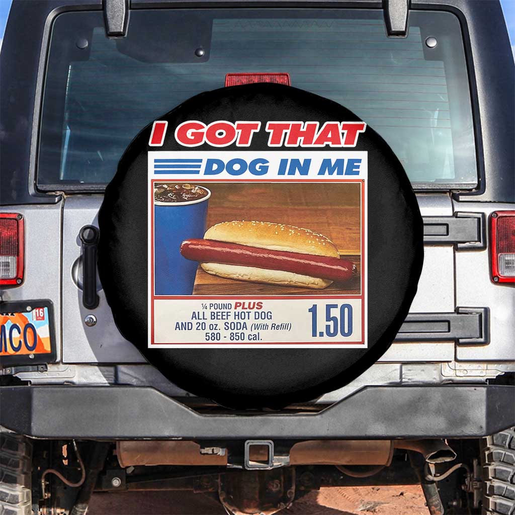 I Got That Dog In Me Spare Tire Cover Keep 150 Dank Meme Hot Dog Combo TS10 No hole Black Print Your Wear