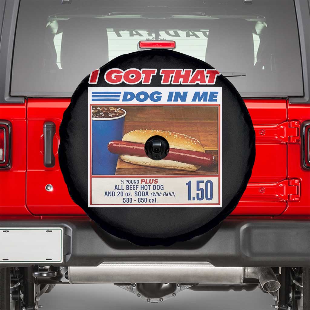I Got That Dog In Me Spare Tire Cover Keep 150 Dank Meme Hot Dog Combo TS10 Black Print Your Wear