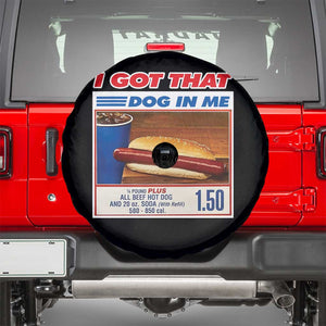 I Got That Dog In Me Spare Tire Cover Keep 150 Dank Meme Hot Dog Combo TS10 Black Print Your Wear