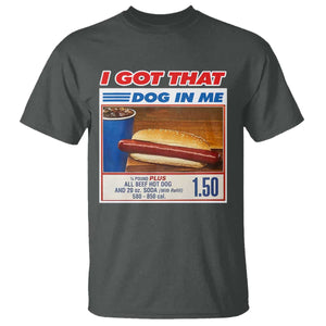 I Got That Dog In Me T Shirt Keep 150 Dank Meme Hot Dog Combo TS10 Dark Heather Print Your Wear