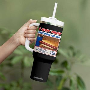 I Got That Dog In Me Tumbler With Handle Keep 150 Dank Meme Hot Dog Combo TS10 Print Your Wear