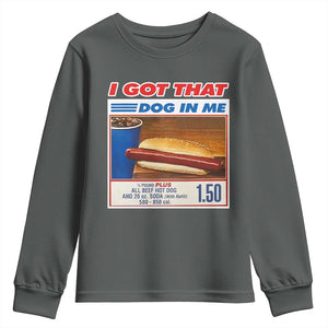 I Got That Dog In Me Youth Sweatshirt Keep 150 Dank Meme Hot Dog Combo TS10 Dark Heather Print Your Wear