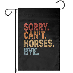 Sorry Cant Horses Bye Garden Flag Fun Horse Lover Humor TS10 Black Print Your Wear