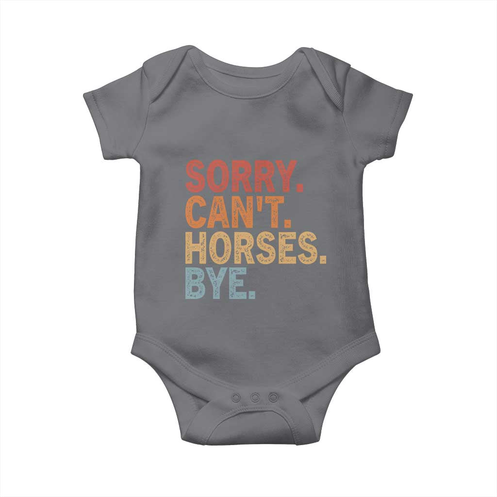Sorry Cant Horses Bye Baby Onesie Fun Horse Lover Humor TS10 Charcoal Print Your Wear