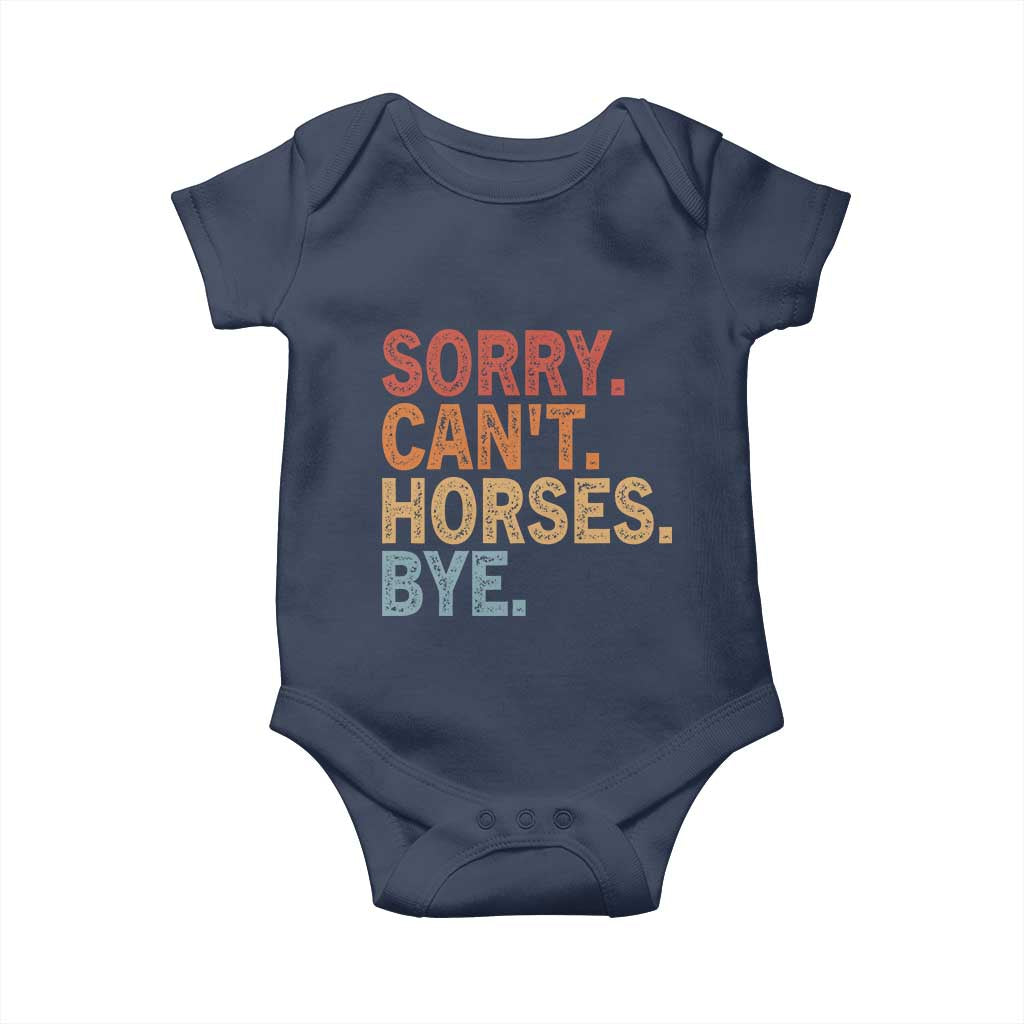 Sorry Cant Horses Bye Baby Onesie Fun Horse Lover Humor TS10 Navy Print Your Wear