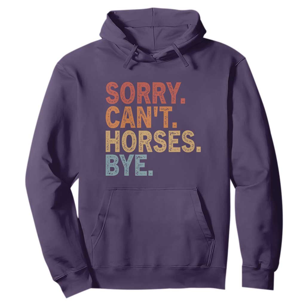 Sorry Cant Horses Bye Hoodie Fun Horse Lover Humor TS10 Purple Print Your Wear