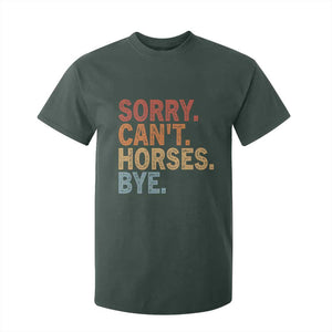 Sorry Cant Horses Bye T Shirt For Kid Fun Horse Lover Humor TS10 Dark Forest Green Print Your Wear