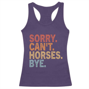 Sorry Cant Horses Bye Racerback Tank Top Fun Horse Lover Humor TS10 Purple Print Your Wear
