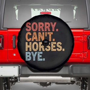 Sorry Cant Horses Bye Spare Tire Cover Fun Horse Lover Humor TS10 Black Print Your Wear