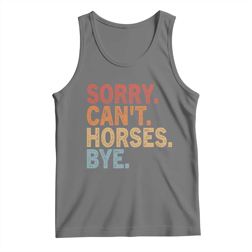 Sorry Cant Horses Bye Tank Top Fun Horse Lover Humor TS10 Black Heather Print Your Wear