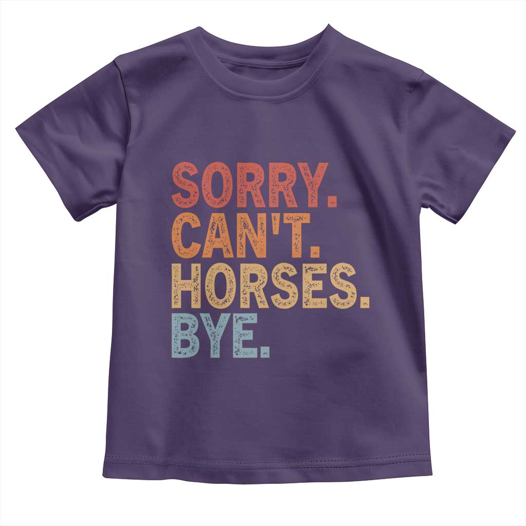Sorry Cant Horses Bye Toddler T Shirt Fun Horse Lover Humor TS10 Purple Print Your Wear