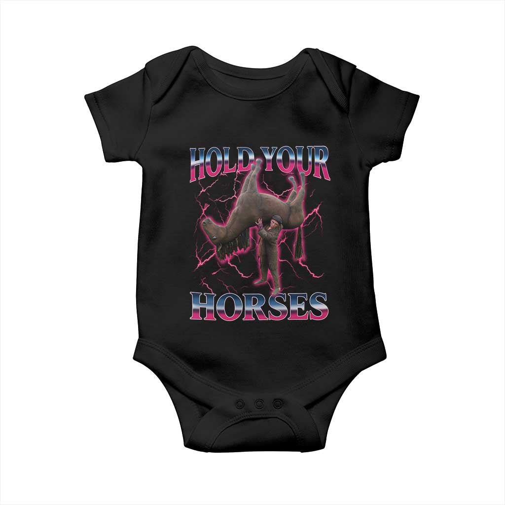 Hold Your Horses Funny Meme Baby Onesie Vintage 90s Style Bootleg Graphic TS10 Black Print Your Wear