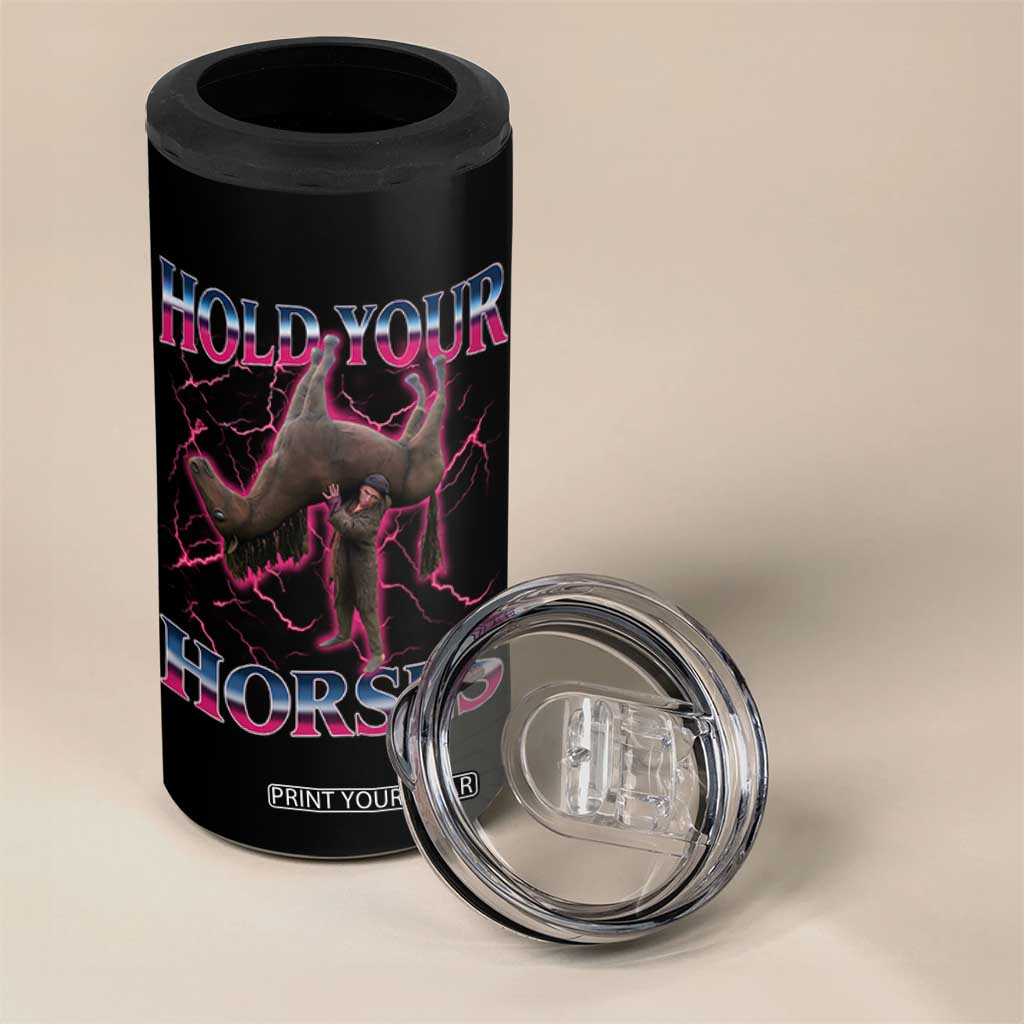Hold Your Horses Funny Meme 4 in 1 Can Cooler Tumbler Vintage 90s Style Bootleg Graphic TS10 Print Your Wear