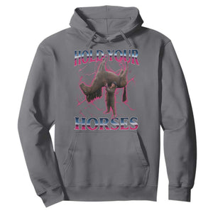 Hold Your Horses Funny Meme Hoodie Vintage 90s Style Bootleg Graphic TS10 Charcoal Print Your Wear