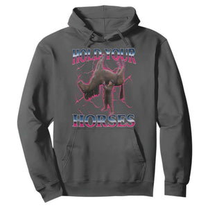 Hold Your Horses Funny Meme Hoodie Vintage 90s Style Bootleg Graphic TS10 Dark Heather Print Your Wear