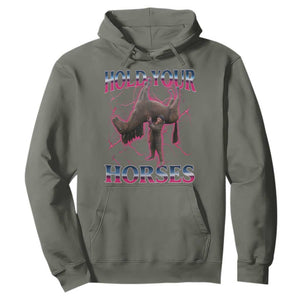 Hold Your Horses Funny Meme Hoodie Vintage 90s Style Bootleg Graphic TS10 Military Green Print Your Wear