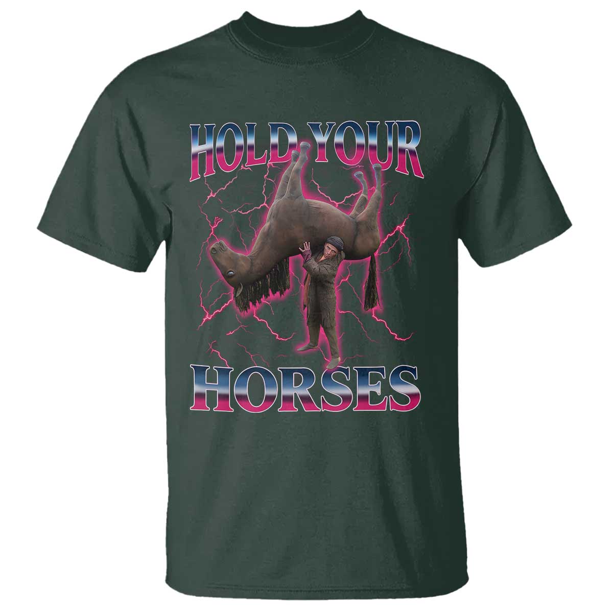 Hold Your Horses Funny Meme T Shirt Vintage 90s Style Bootleg Graphic TS10 Dark Forest Green Print Your Wear