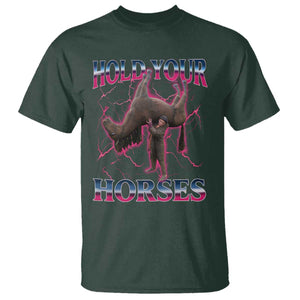 Hold Your Horses Funny Meme T Shirt Vintage 90s Style Bootleg Graphic TS10 Dark Forest Green Print Your Wear