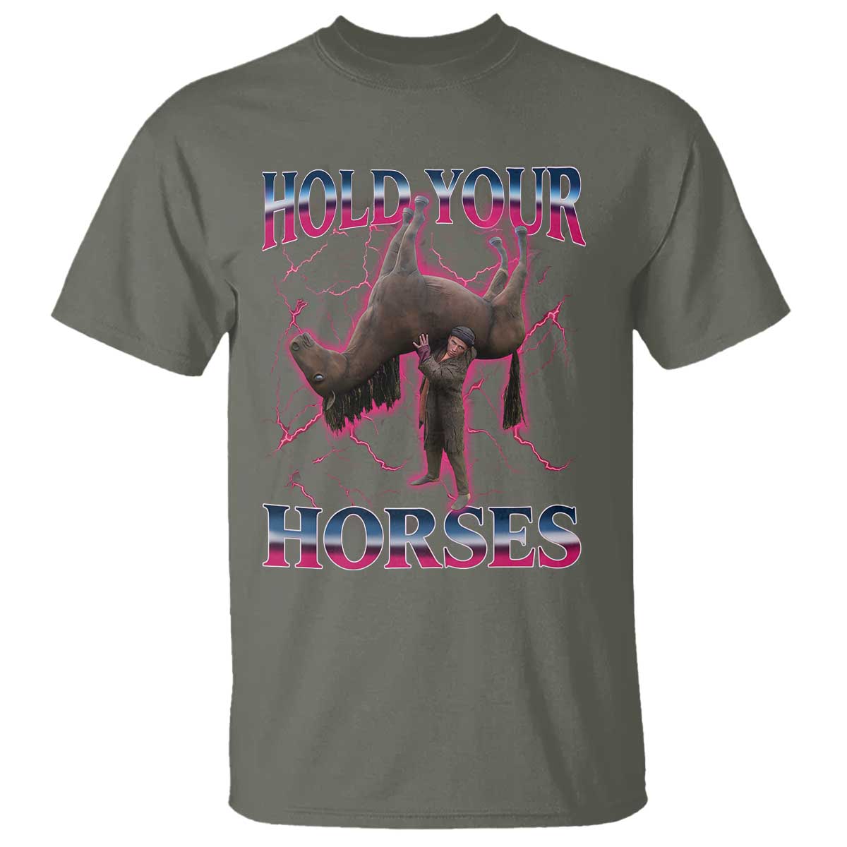 Hold Your Horses Funny Meme T Shirt Vintage 90s Style Bootleg Graphic TS10 Military Green Print Your Wear