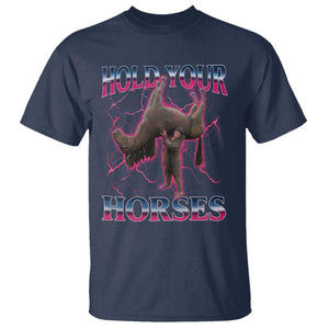 Hold Your Horses Funny Meme T Shirt Vintage 90s Style Bootleg Graphic TS10 Navy Print Your Wear