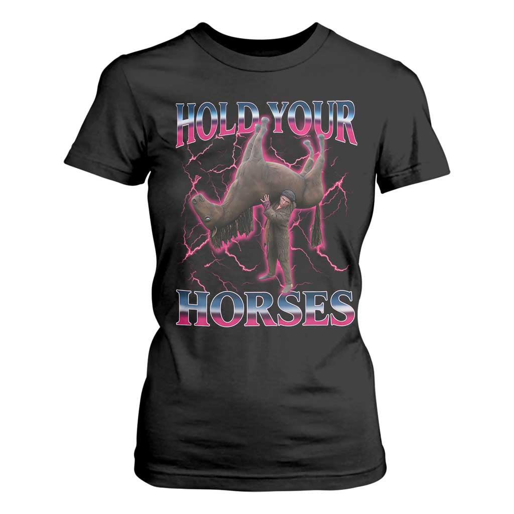 Hold Your Horses Funny Meme T Shirt For Women Vintage 90s Style Bootleg Graphic TS10 Black Print Your Wear