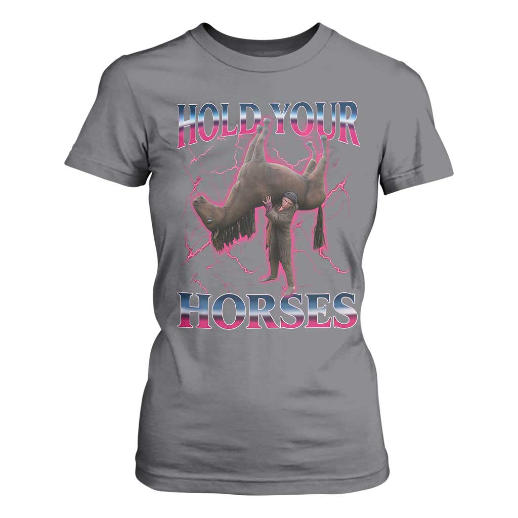 Hold Your Horses Funny Meme T Shirt For Women Vintage 90s Style Bootleg Graphic TS10 Charcoal Print Your Wear