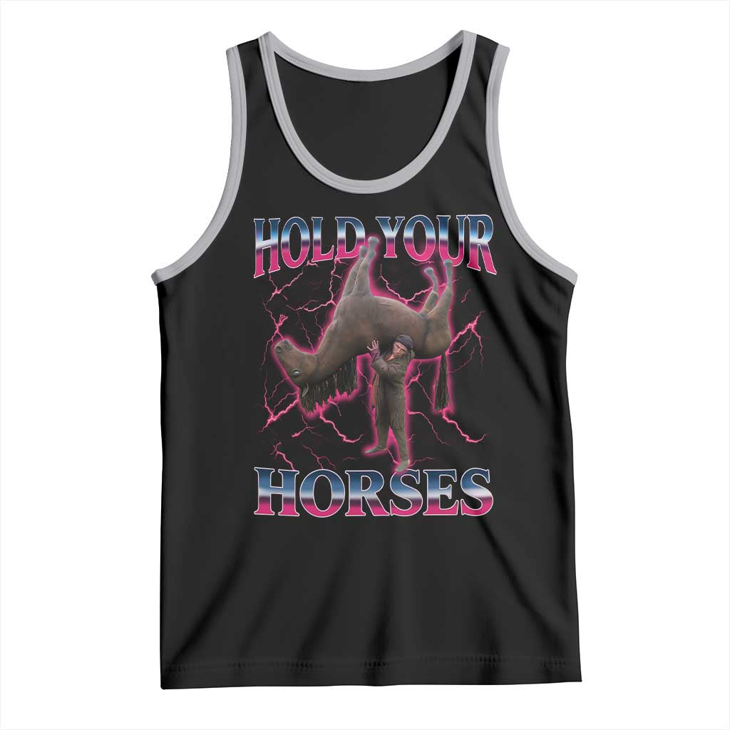 Hold Your Horses Funny Meme Tank Top Vintage 90s Style Bootleg Graphic TS10 Black Athletic Heather Print Your Wear