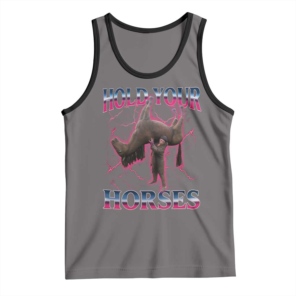 Hold Your Horses Funny Meme Tank Top Vintage 90s Style Bootleg Graphic TS10 Deep Heather Black Print Your Wear