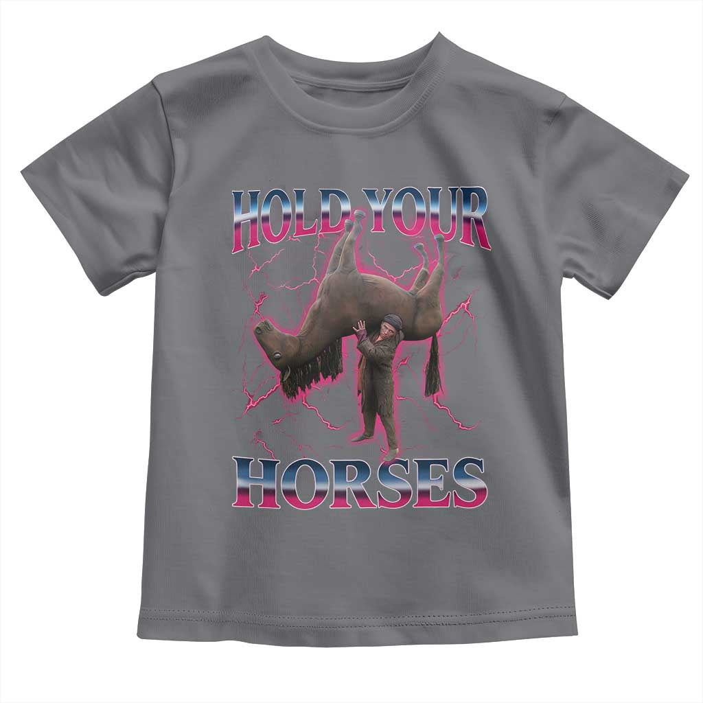 Hold Your Horses Funny Meme Toddler T Shirt Vintage 90s Style Bootleg Graphic TS10 Charcoal Print Your Wear