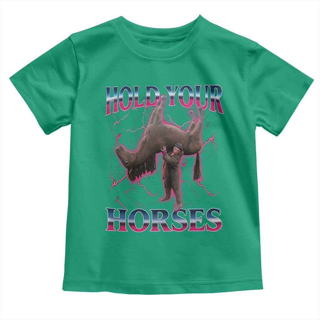 Hold Your Horses Funny Meme Toddler T Shirt Vintage 90s Style Bootleg Graphic TS10 Irish Green Print Your Wear