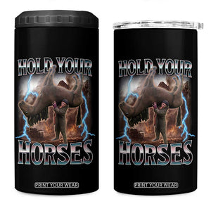 Funny Meme Hold Your Horses 4 in 1 Can Cooler Tumbler Vintage 90s Style Bootleg Graphic TS10 One Size: 16 oz Black Print Your Wear