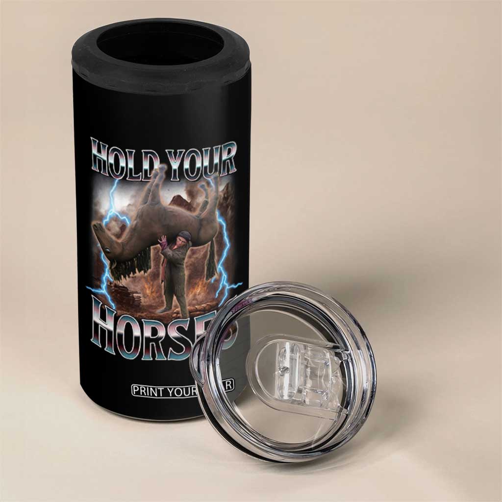 Funny Meme Hold Your Horses 4 in 1 Can Cooler Tumbler Vintage 90s Style Bootleg Graphic TS10 Print Your Wear