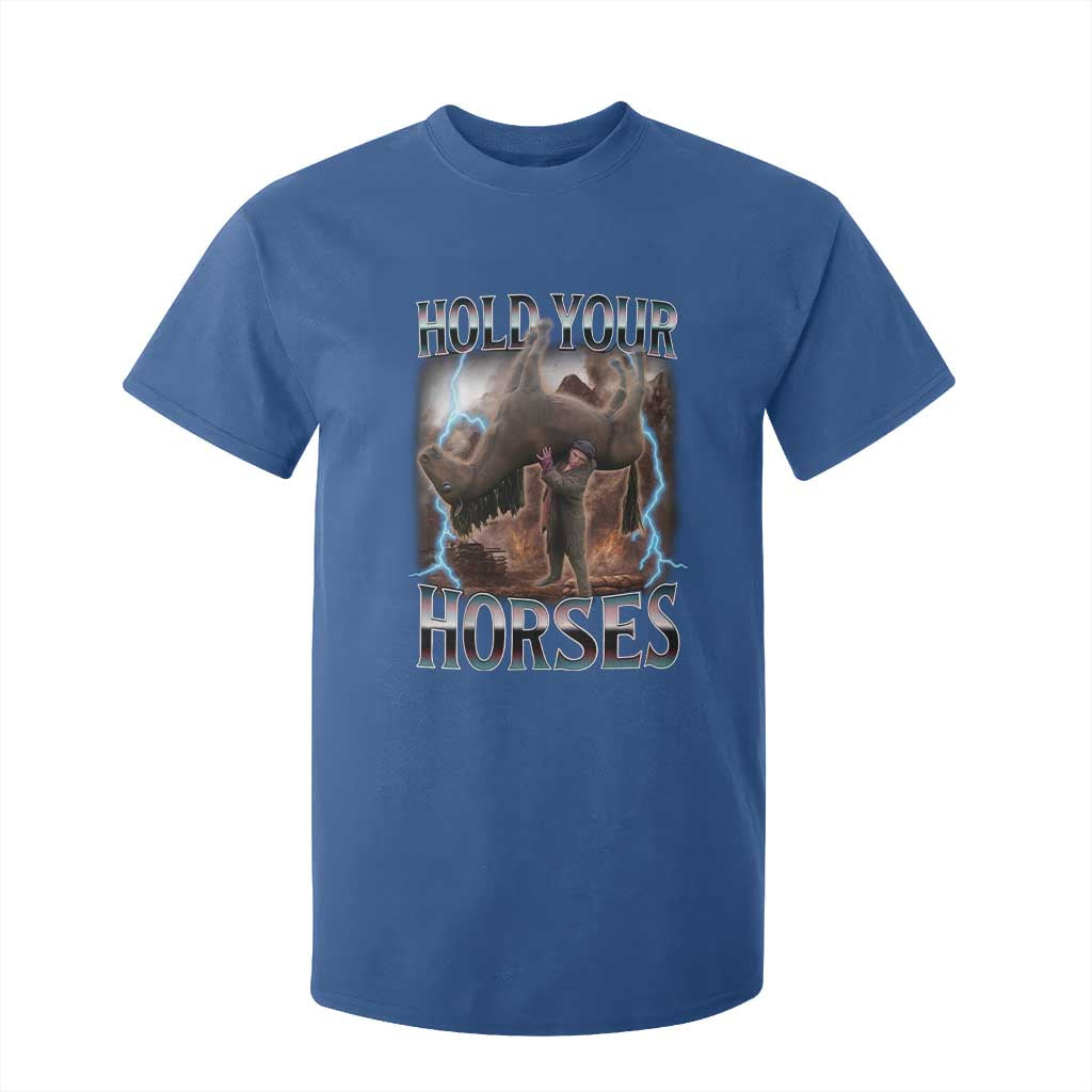 Funny Meme Hold Your Horses T Shirt For Kid Vintage 90s Style Bootleg Graphic TS10 Royal Blue Print Your Wear