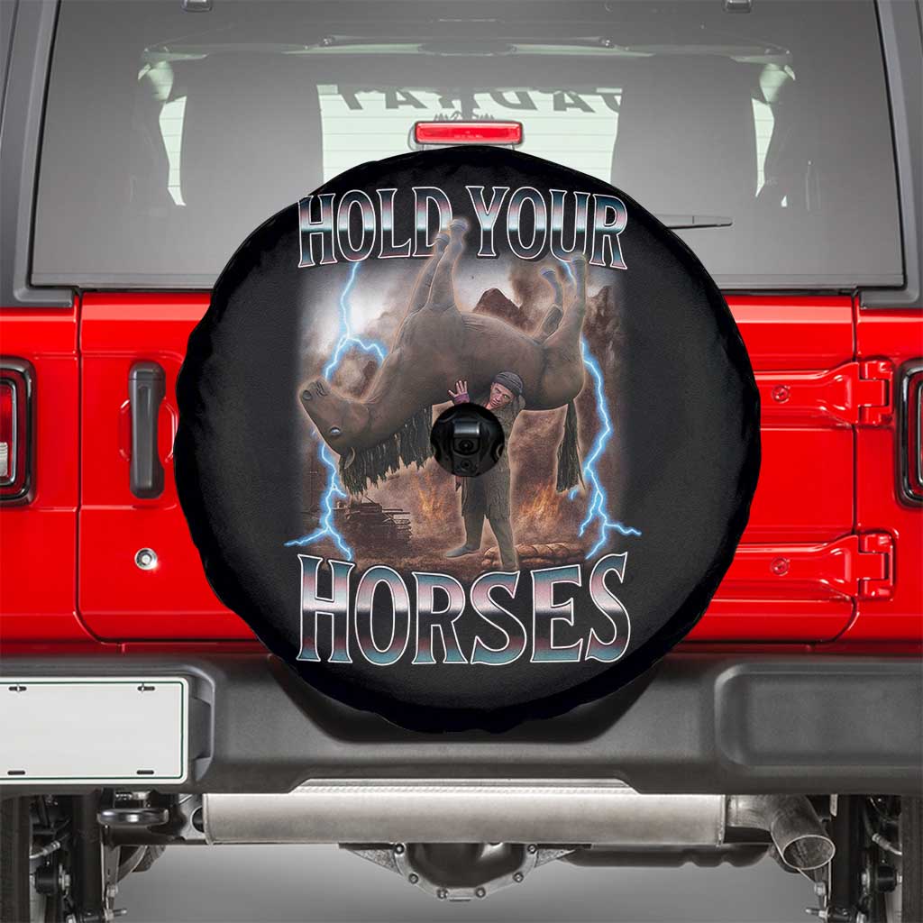 Funny Meme Hold Your Horses Spare Tire Cover Vintage 90s Style Bootleg Graphic TS10 Black Print Your Wear