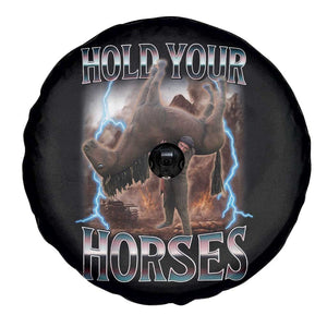 Funny Meme Hold Your Horses Spare Tire Cover Vintage 90s Style Bootleg Graphic TS10 Print Your Wear
