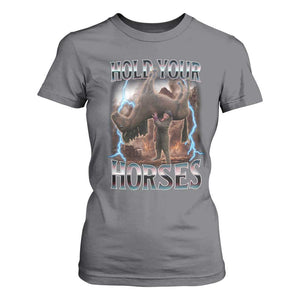 Funny Meme Hold Your Horses T Shirt For Women Vintage 90s Style Bootleg Graphic TS10 Charcoal Print Your Wear