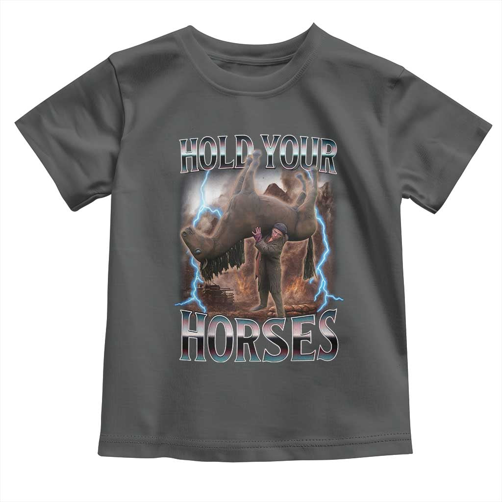 Funny Meme Hold Your Horses Toddler T Shirt Vintage 90s Style Bootleg Graphic TS10 Dark Heather Print Your Wear