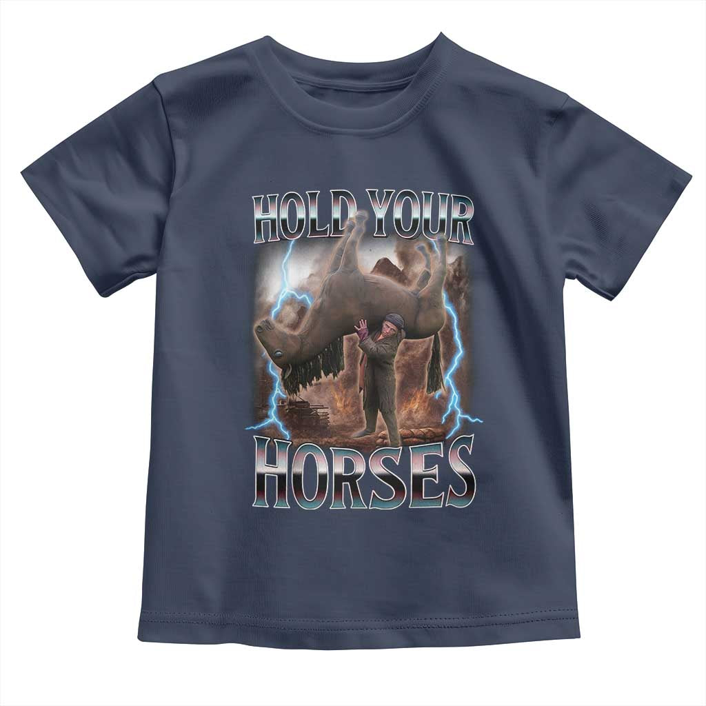 Funny Meme Hold Your Horses Toddler T Shirt Vintage 90s Style Bootleg Graphic TS10 Navy Print Your Wear