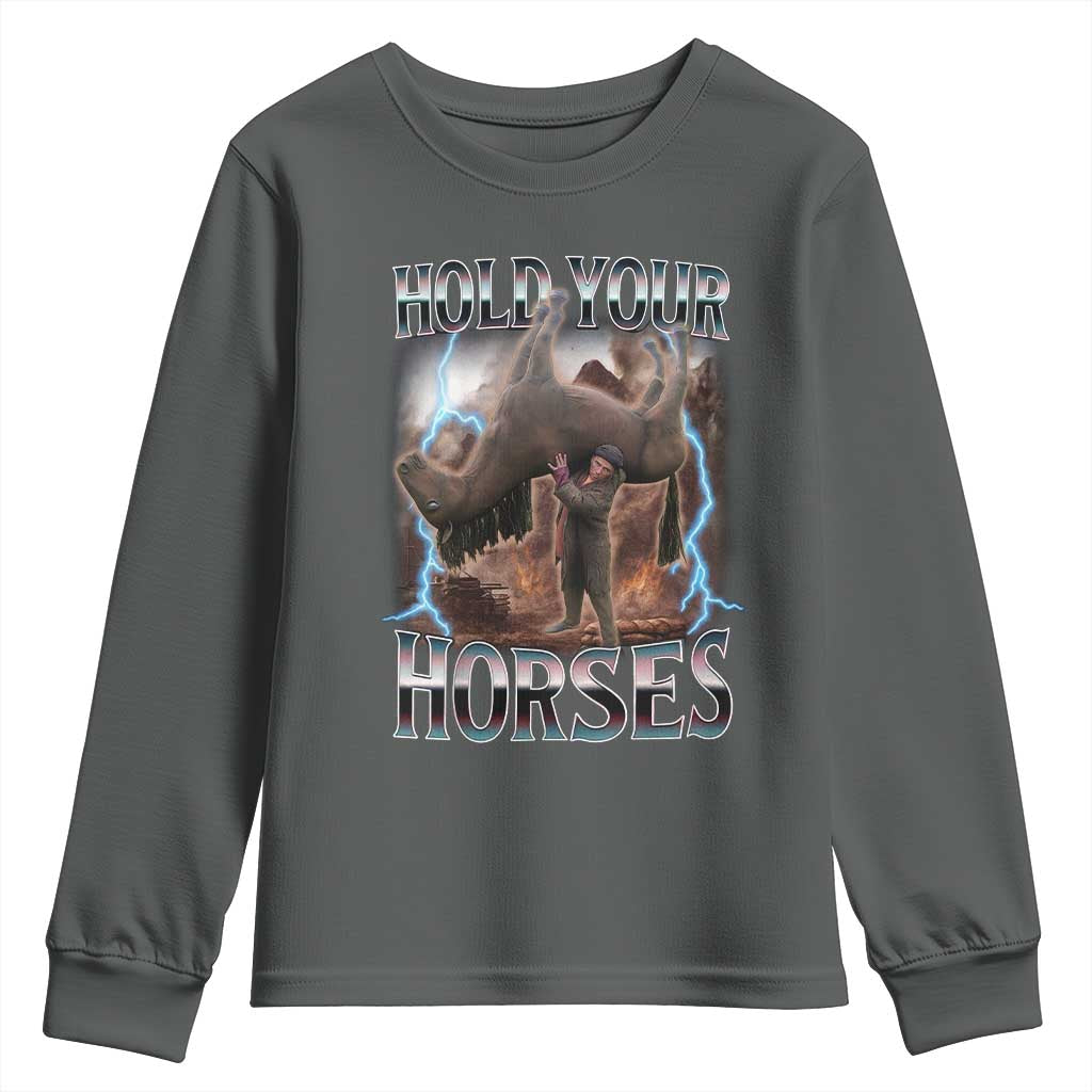 Funny Meme Hold Your Horses Youth Sweatshirt Vintage 90s Style Bootleg Graphic TS10 Dark Heather Print Your Wear