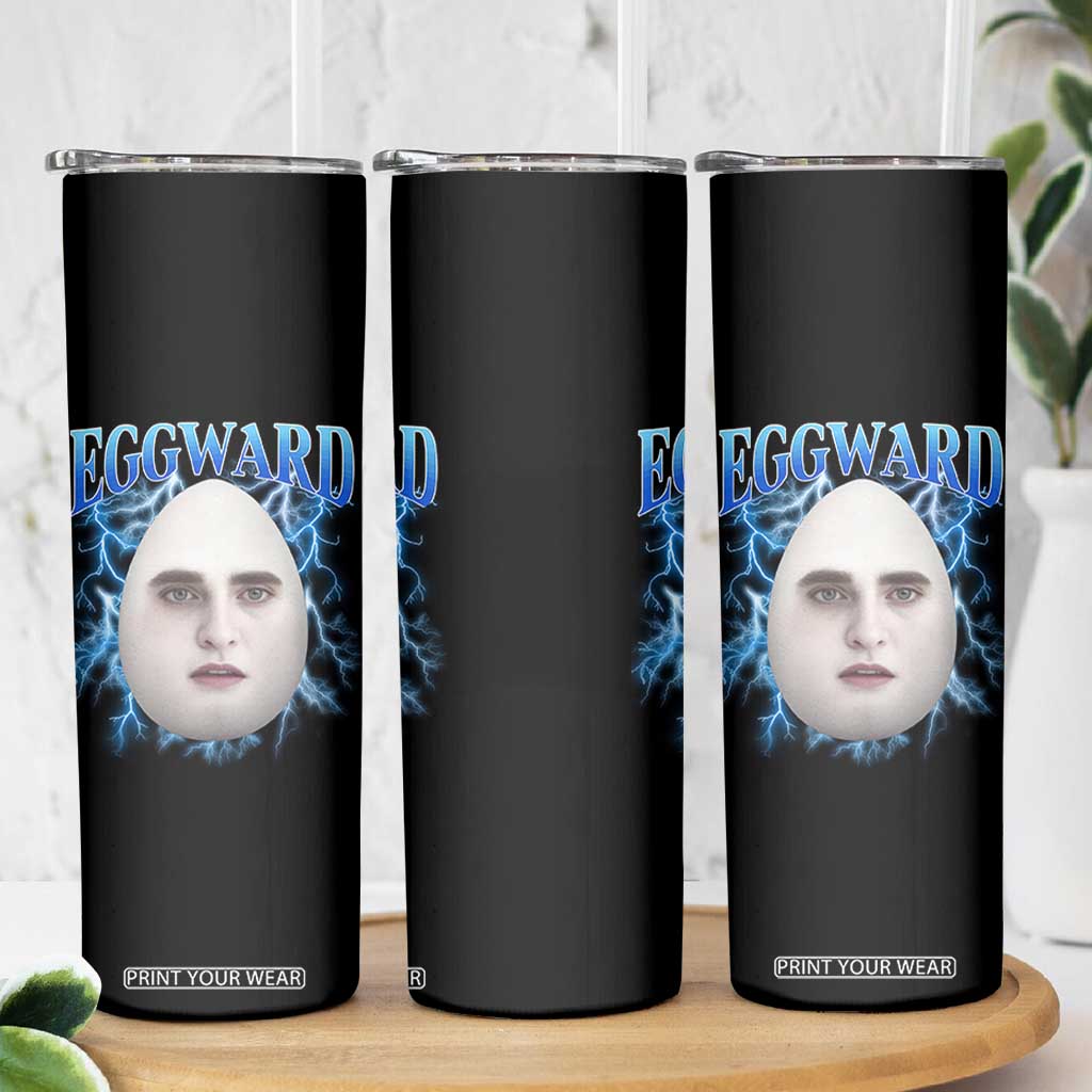 Eggward Skinny Tumbler Funny Unhinged Meme Gen Z Humor Bootleg Graphic TS10 Print Your Wear