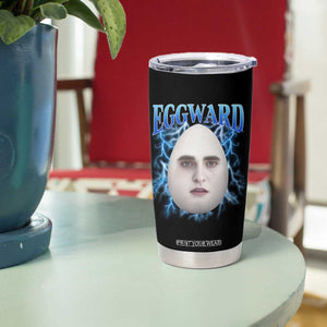 Eggward Tumbler Cup Funny Unhinged Meme Gen Z Humor Bootleg Graphic TS10 Print Your Wear