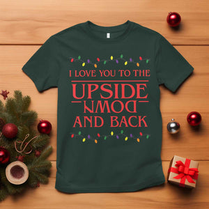 I Love You To The Upside Down Stranger Christmas T Shirt And Back Ugly Xmas Lights TS10 Dark Forest Green Print Your Wear