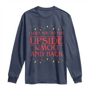I Love You To The Upside Down Stranger Christmas Long Sleeve Shirt And Back Ugly Xmas Lights TS10 Navy Print Your Wear