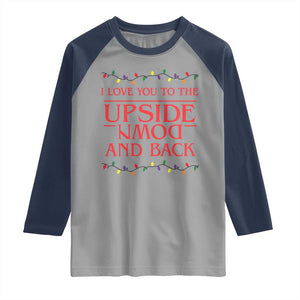 I Love You To The Upside Down Stranger Christmas Raglan Shirt And Back Ugly Xmas Lights TS10 Sport Gray Navy Print Your Wear