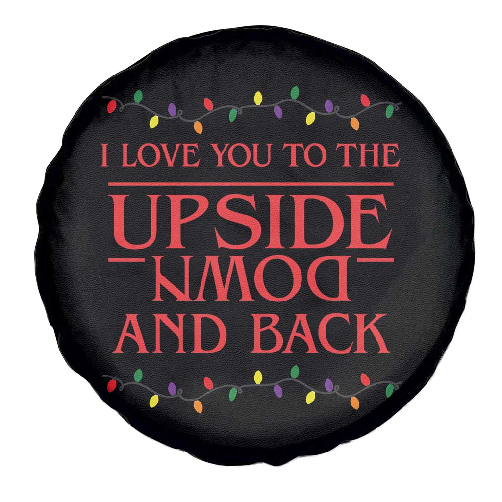 I Love You To The Upside Down Stranger Christmas Spare Tire Cover And Back Ugly Xmas Lights TS10 Print Your Wear