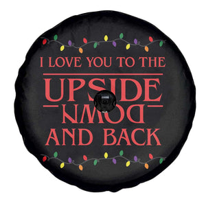 I Love You To The Upside Down Stranger Christmas Spare Tire Cover And Back Ugly Xmas Lights TS10 Print Your Wear